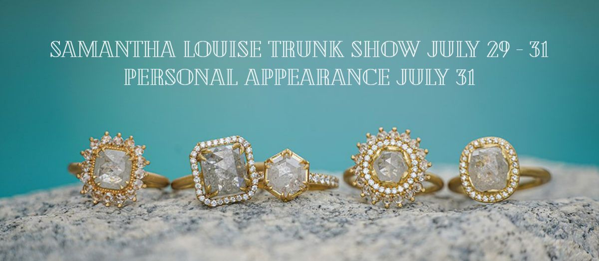rings on a rock with blue background. Text reads "Samantha Louise Trunk Show July 29-31. Personal Appearance July 31."