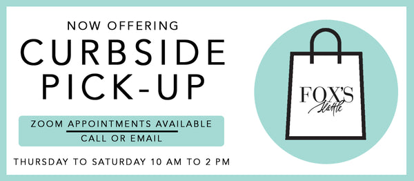 Fox's Jewelry offering curbside pick-up 10am to 2pm Thursday to Saturday and Zoom jewelry store appointments by call or email